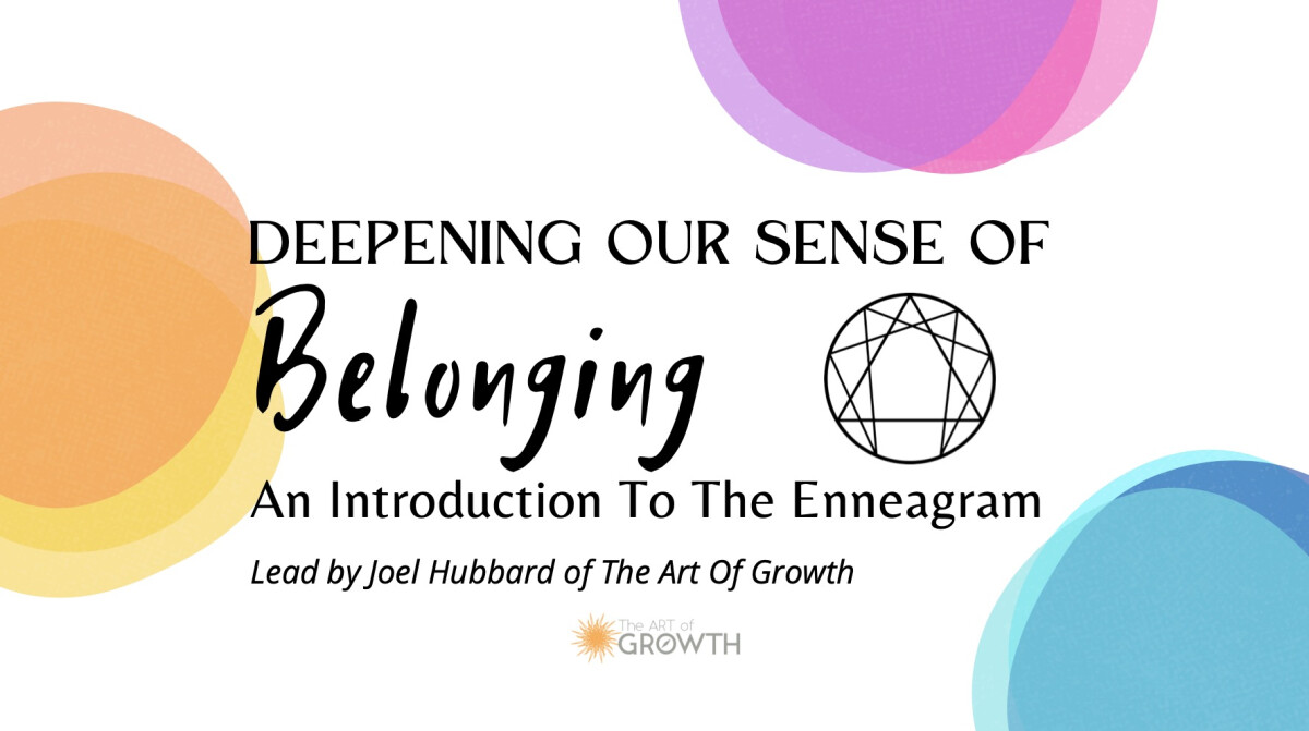 Deepening Our Sense of Belonging: An Introduction To The Enneagram