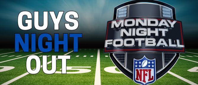 Guys Night Out: Monday Night Football - Sep 8 2025 7:30 PM