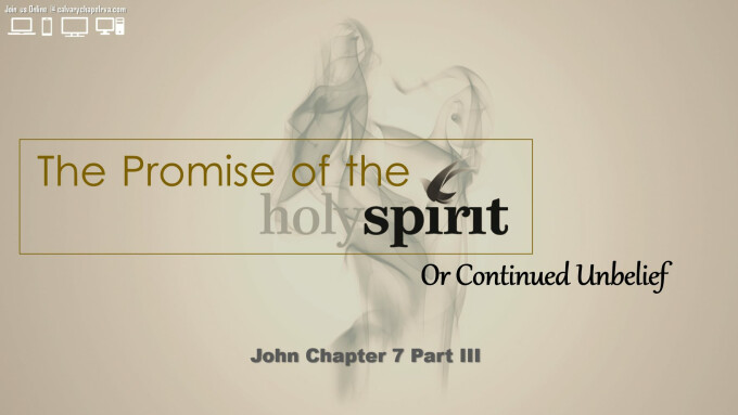 The Promise of the Holy Spirit -- Or Continued Unbelief