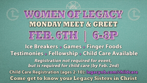 Legacy Church - WOMEN OF LEGACY Meet & Greet - Monday, Feb. 6th, 2023