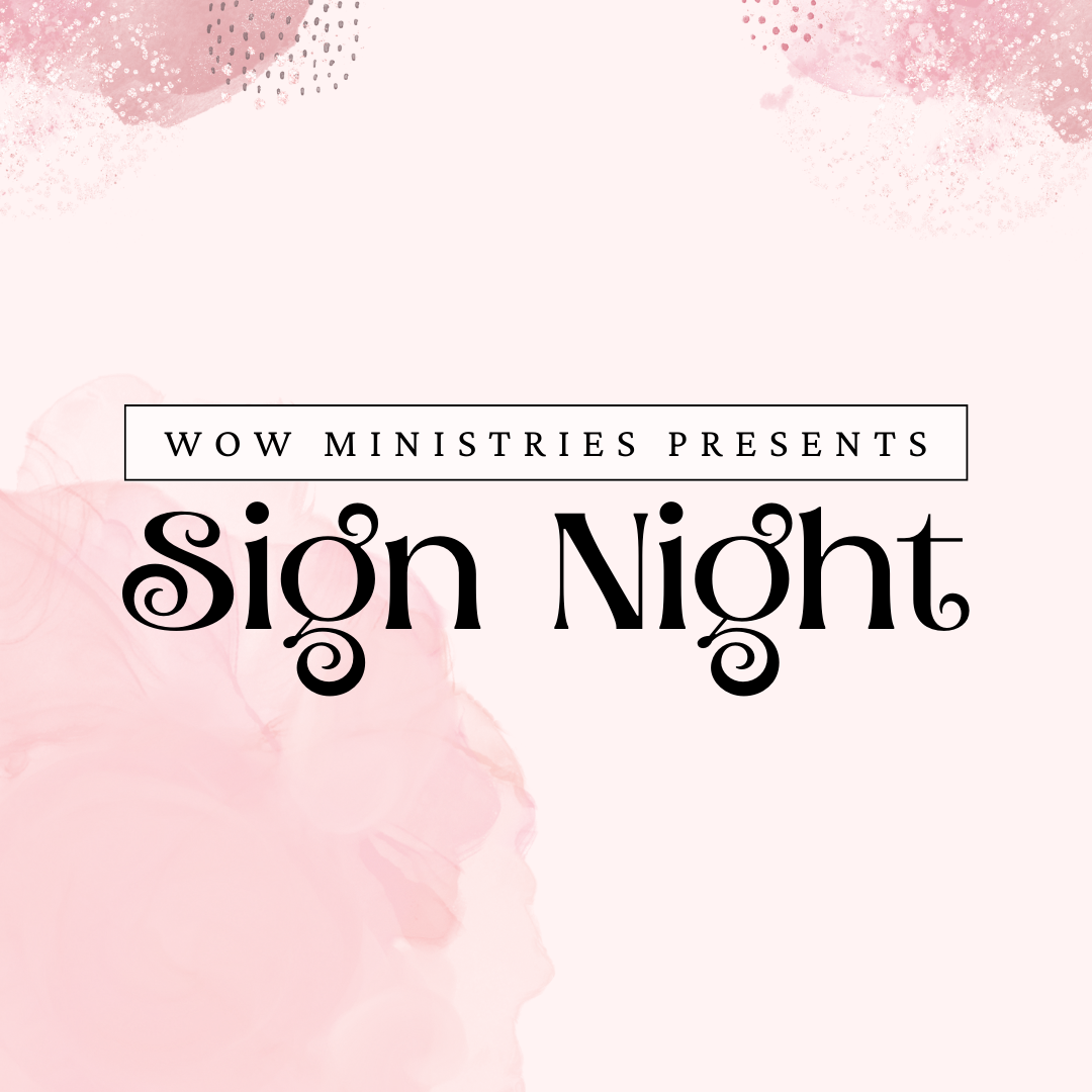 WOW Ministries: Sign Night