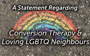 Conversion Therapy & Loving LGBTQ Neighbours