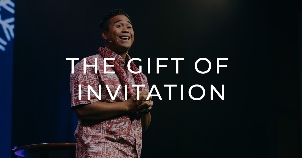 The Gift of Invitation | Sermons | New Hope Oahu