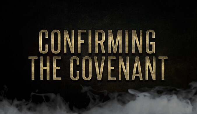 END OF DAYS CONFIRMING THE COVENANT