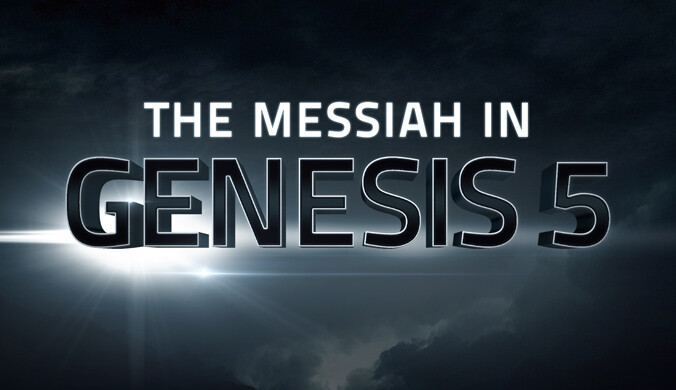 THE MESSIAH IN GENESIS 5