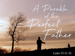 A Parable of the Perfect Father