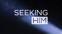 Seeking Him with Humility