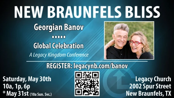 Legacy Church - NEW BRAUNFELS BLISS with Georgian Banov - Saturday, May 30, 2026
