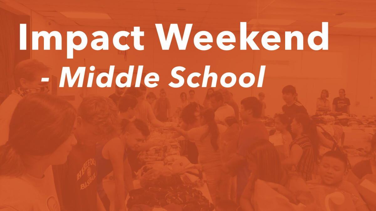 Impact Weekend 2022 (Middle School)