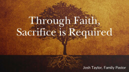 Through Faith, Sacrifice is Required