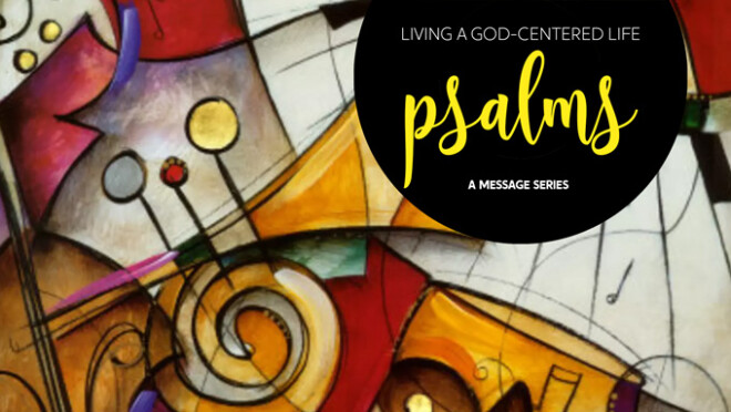 Psalms: Living a God Centered Life
