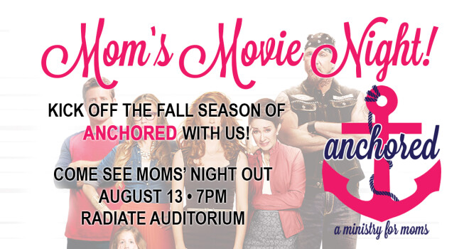 Anchored Fall Kick Off: Mom's Movie Night
