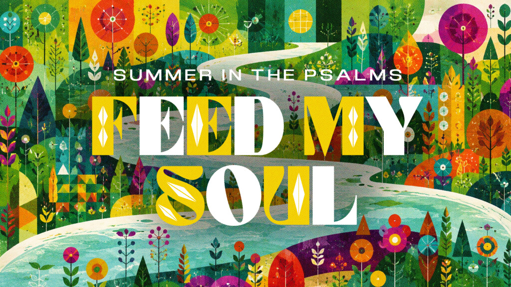 Timberline Church | Feed My Soul: Psalm 1 | Aaron Hanson