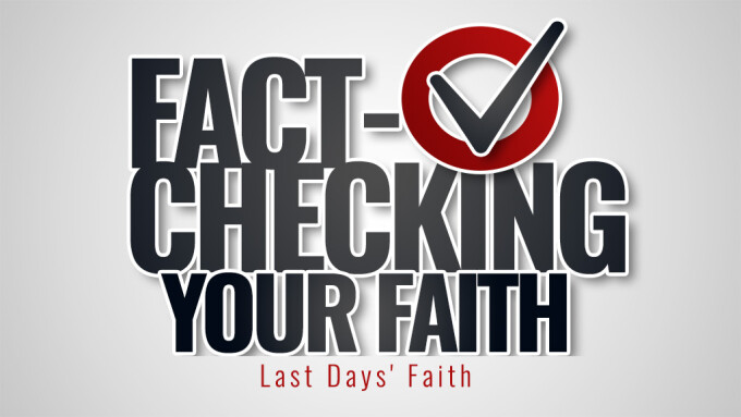 Fact-Checking Your Faith: Last Days’ Faith