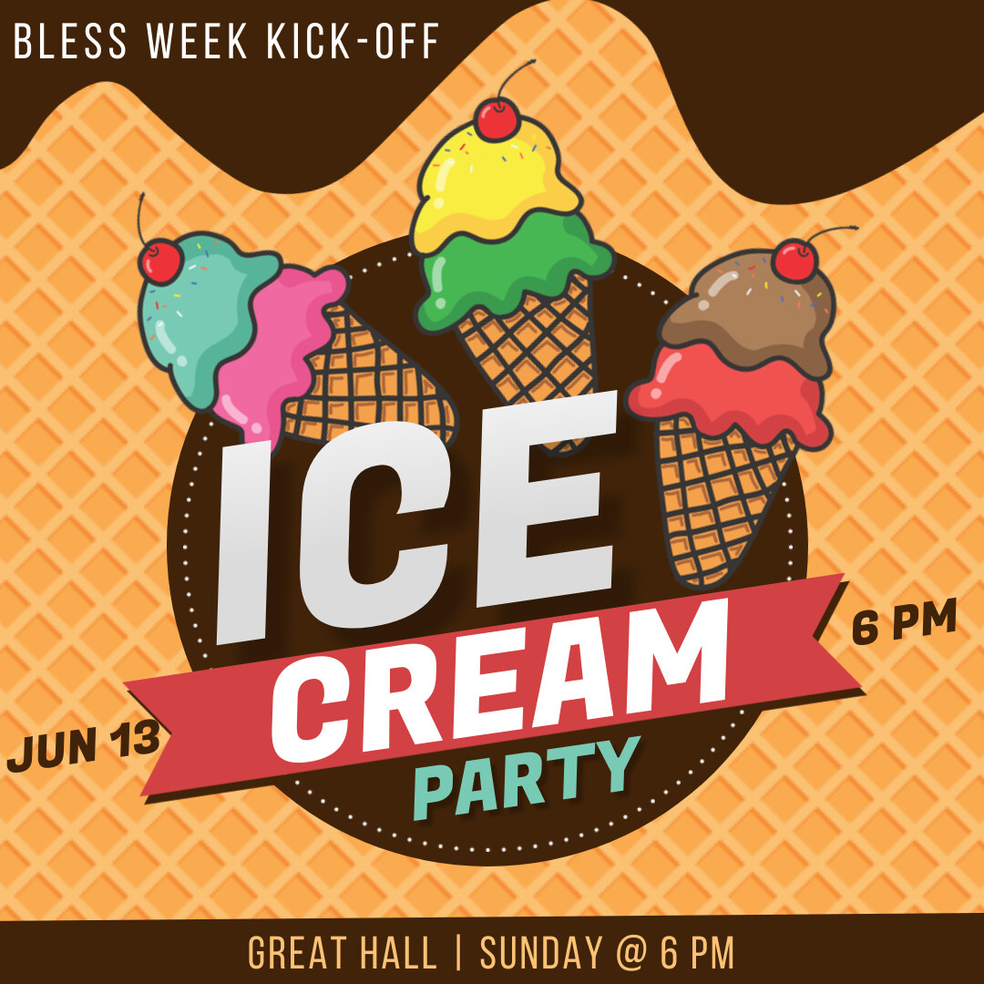 Ice Cream Party: Bless Week Kick-Off