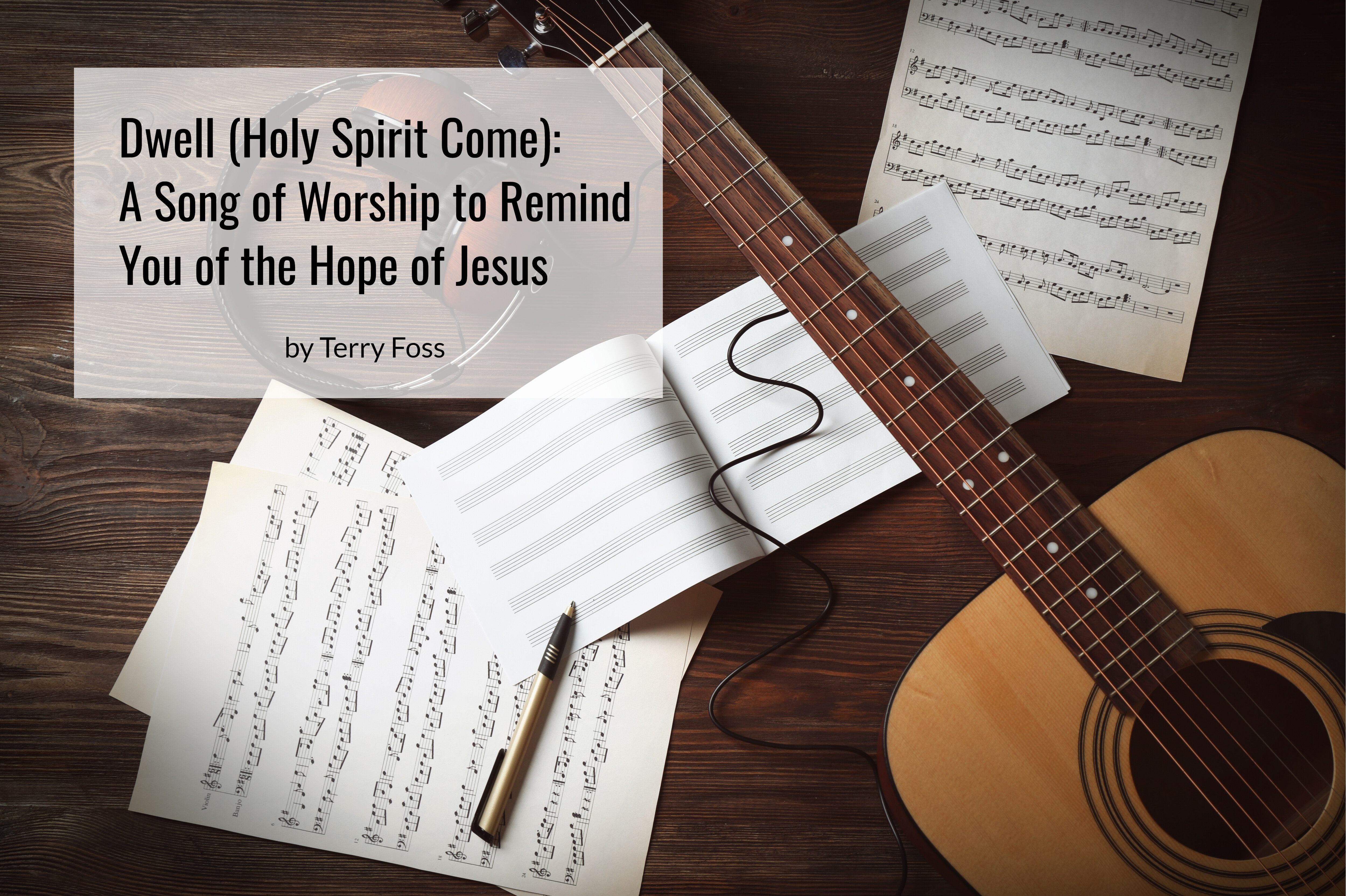 dwell-holy-spirit-come-a-song-of-worship-to-remind-you-of-the-hope-of-heaven