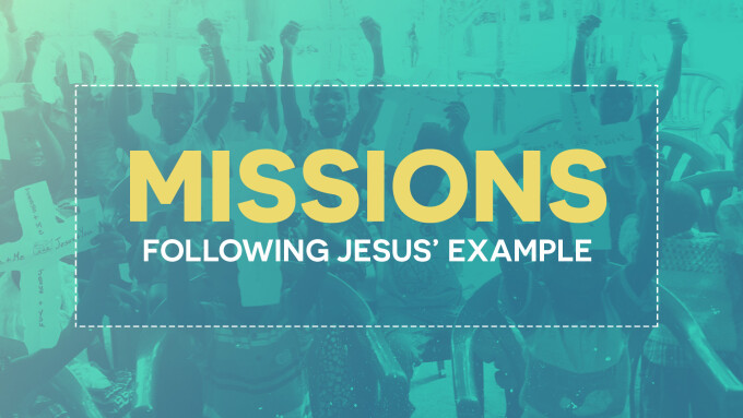 Missions: Following Jesus' Example