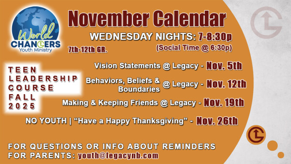 Legacy Church - World Changers Youth Ministry Wednesday Nights - November 2025