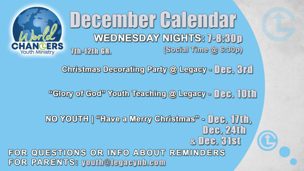 Legacy Church - World Changers Wednesday Night Youth - December 2025