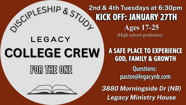 Legacy Church - College Crew Discipleship & Study - 2026 KICKOFF: January 27th
