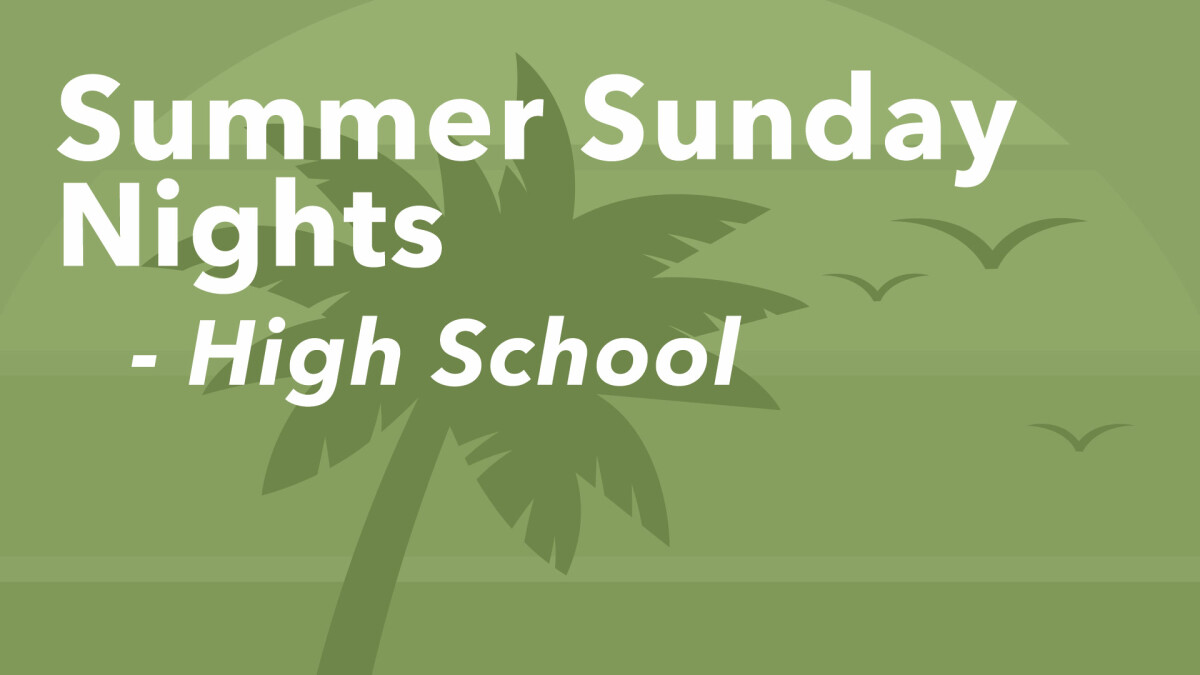 High School Summer Sunday Nights