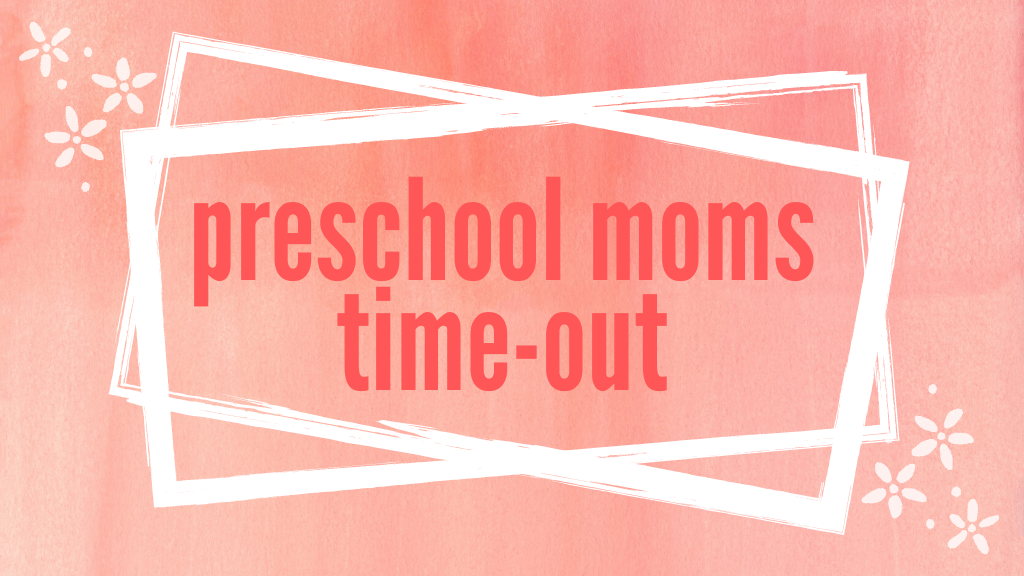 Preschool Mom's Time-Out