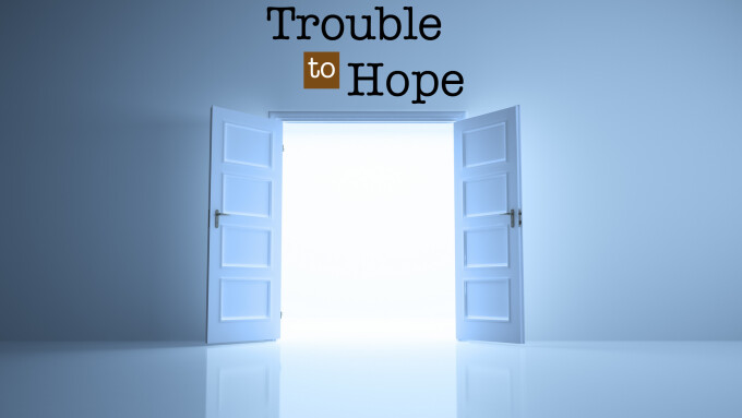 Trouble to Hope