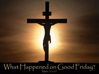What Happened on Good Friday?