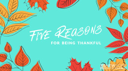 Five Reasons For Being Thankful