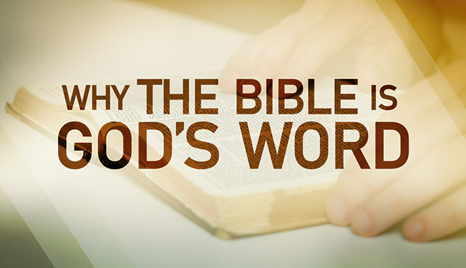 WHY THE BIBLE IS GODS WORD