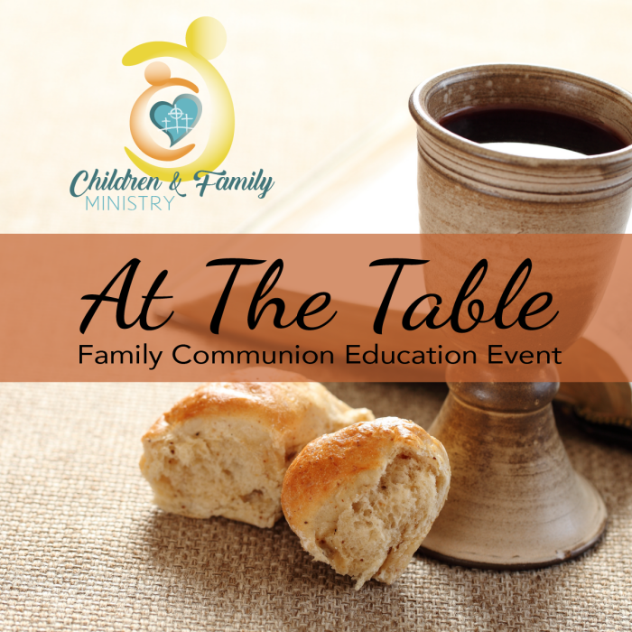 At The Table (Family Communion Education Event)