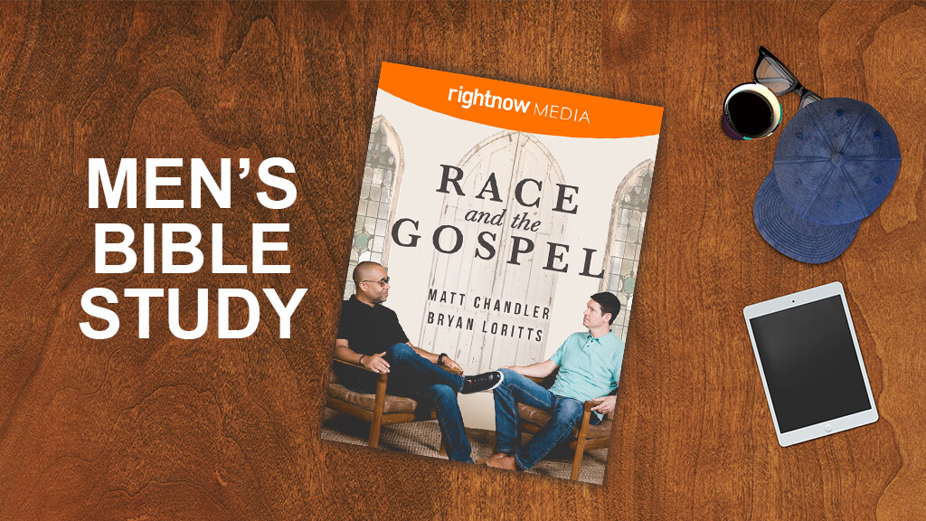 Men's Bible Study: Race & the Gospel
