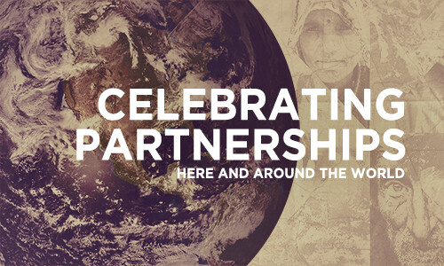 Celebrating Partnerships Here and Around the World