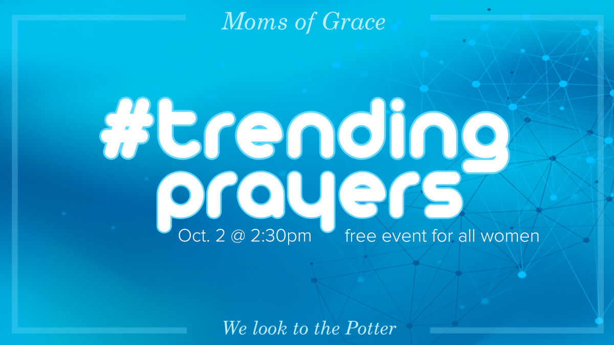 Moms of Grace: "Trending Prayers"   