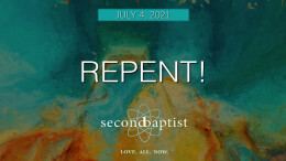 "Repent!" - Worship Service - July 4, 2021