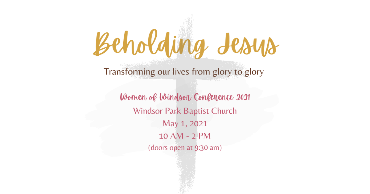 Women of Windsor Conference 2021 Windsor Park Baptist Church