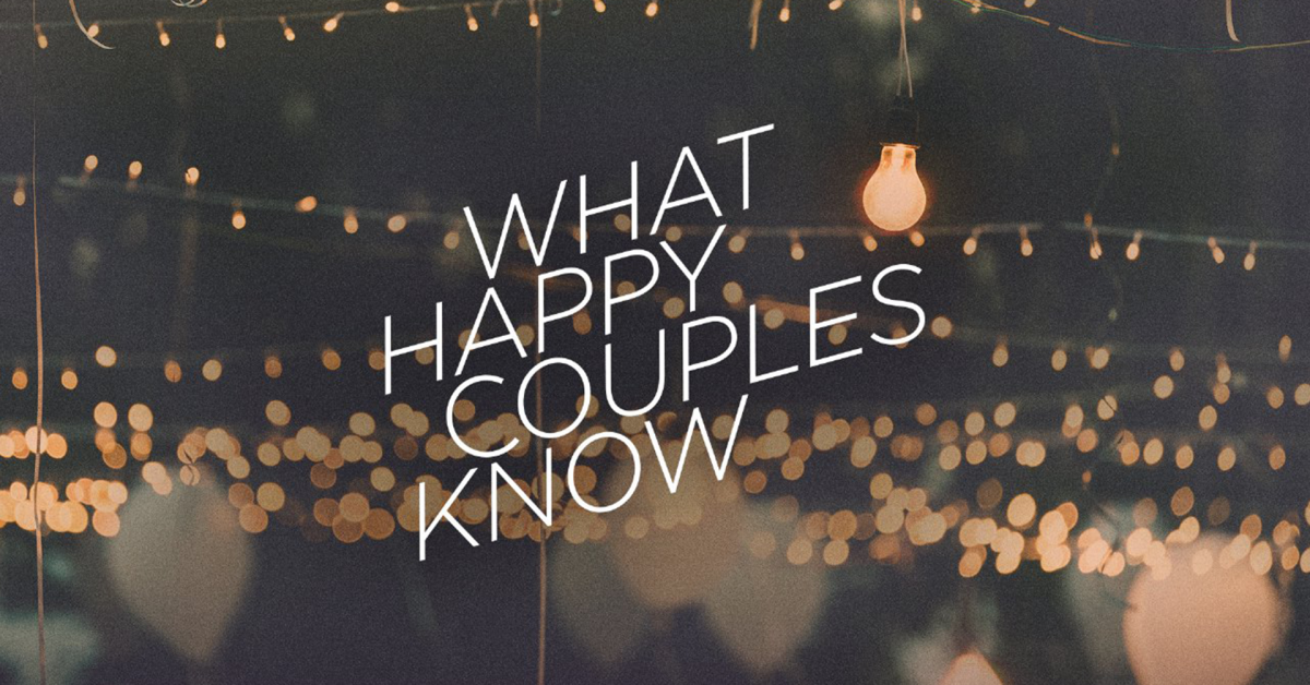 What Happy Couples Know Marriage Series