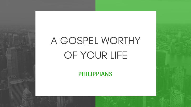 A Gospel Worthy of Your Life, Pt. 2