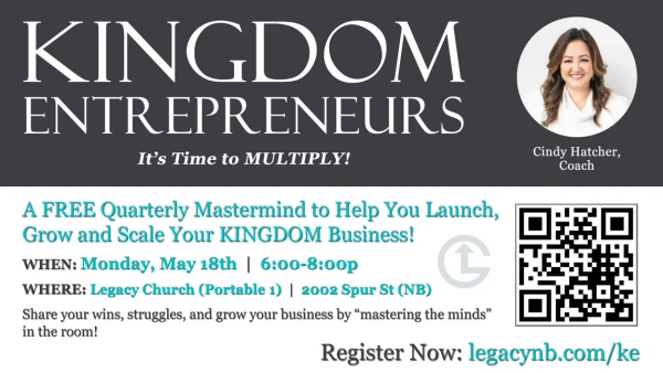 Legacy Church - Kingdom Entrepreneurs - May 18, 2026