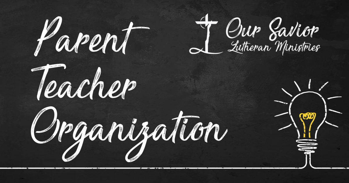Parent Teacher Organization | Articles | Our Savior Lutheran Ministries