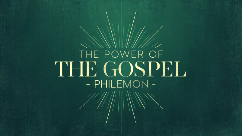 The Power of the Gospel - Philemon