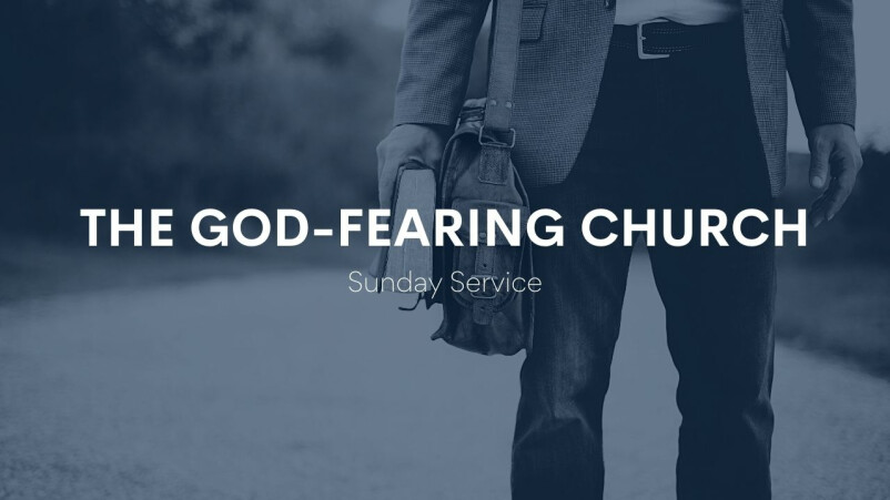God Expects a God-Fearing Church