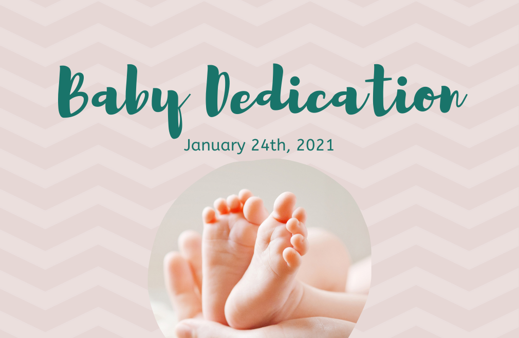 Baby Dedication January 24th, 2021