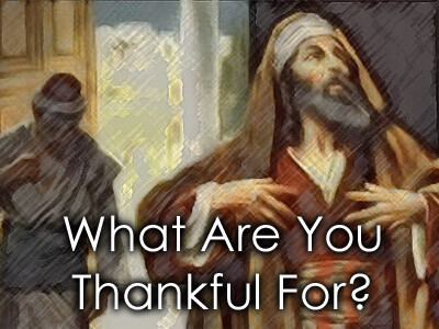What Are You Truly Thankful For?