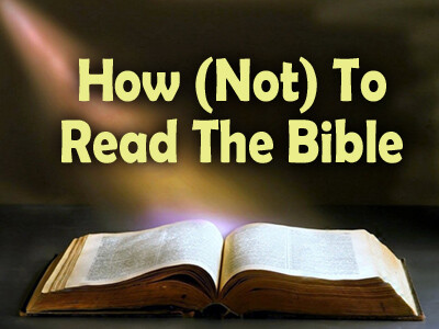 How (Not) To Read The Bible
