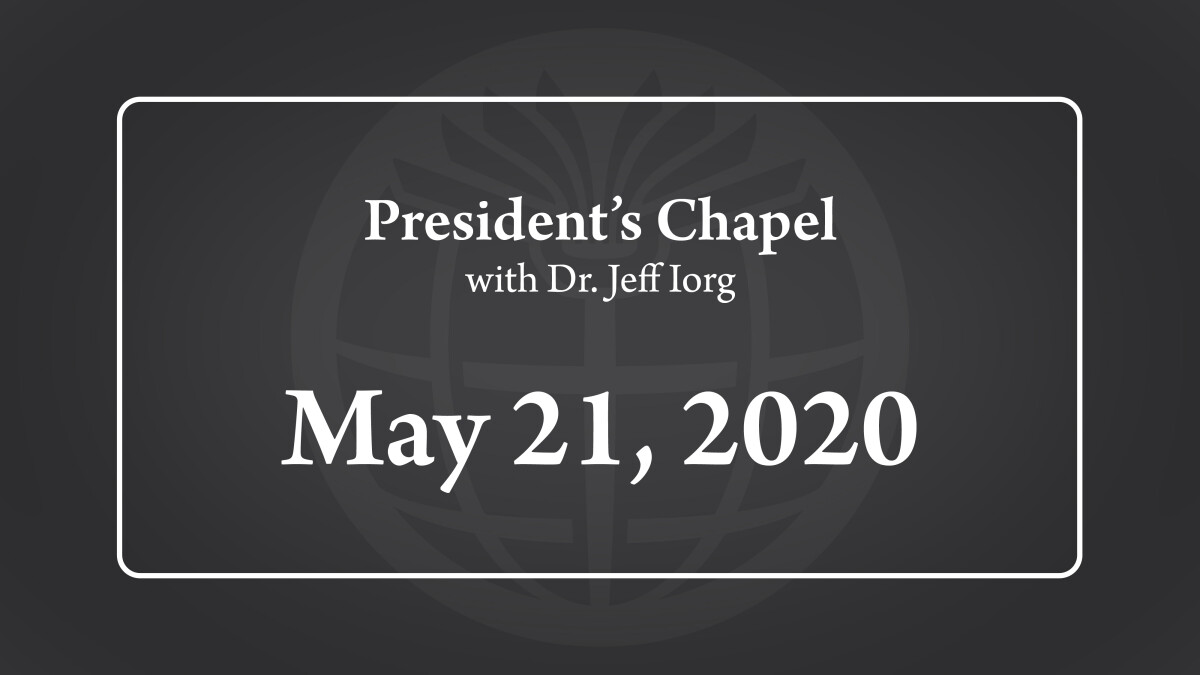 President's Chapel | May 21, 2020