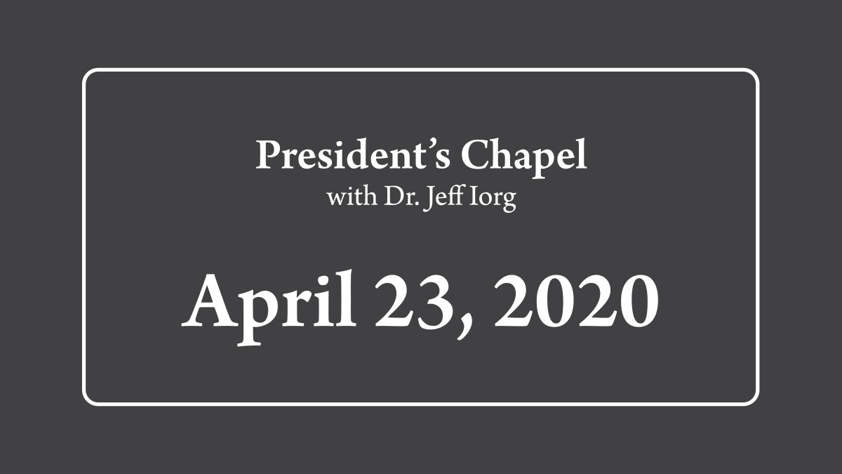 President's Chapel | April 23, 2020