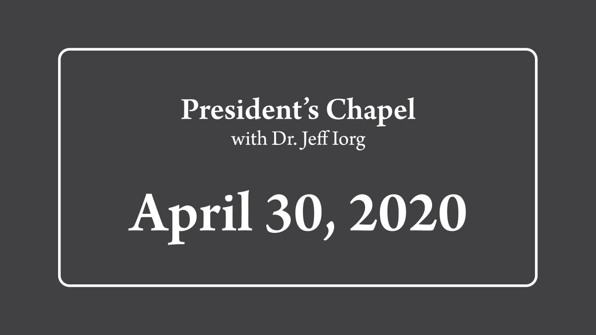 President's Chapel | April 30, 2020