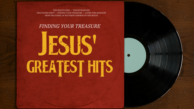 Jesus' Greatest Hits: Finding Your Treasure