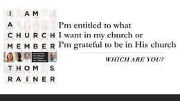 I’m entitled to what I want in my church or I’m grateful to be in His church; which are you?